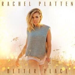 Better Place by Rachel Platten