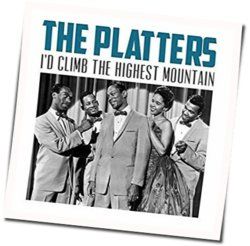 Id Climb The Highest Mountain Chords by The Platters