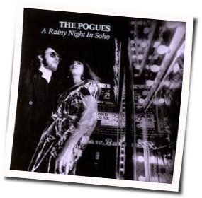 A Rainy Night In Soho Chords by The Pogues