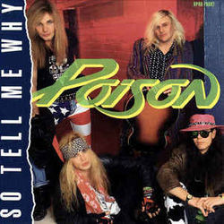 So Tell Me Why by Poison