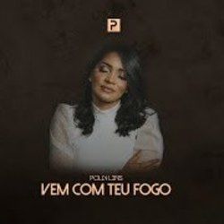 Vem Com Teu Fogo Chords by Polly Lins