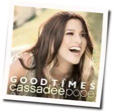 Good Times Chords by Cassadee Pope