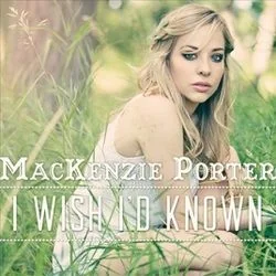 I Wish I'd Known Chords by MacKenzie Porter