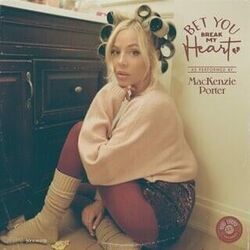 Bet You Break My Heart Chords by MacKenzie Porter