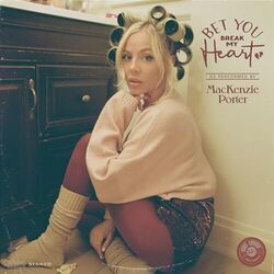 Bet You Break My Heart  Chords by MacKenzie Porter