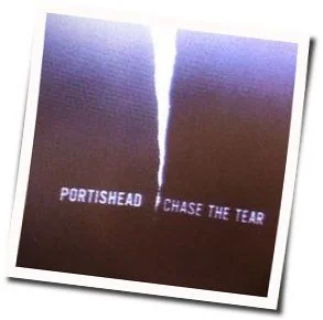 Chase The Tear Chords by Portishead