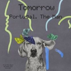 Tomorrow Chords by Portugal. The Man