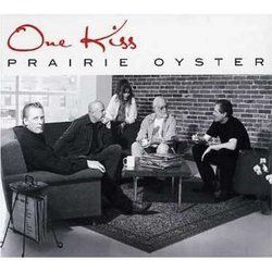 One Kiss by Prairie Oyster