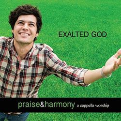 Highly Exalted Chords by Praise And Harmony