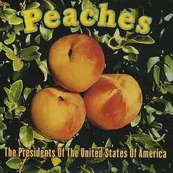 Peaches by Presidents Of The Usa
