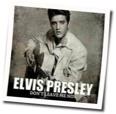 Don't Leave Me Now by Elvis Presley