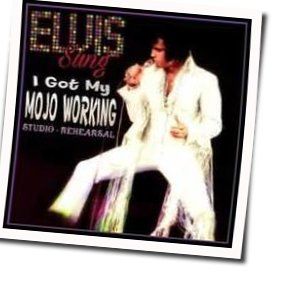 Got My Mojo Working by Elvis Presley