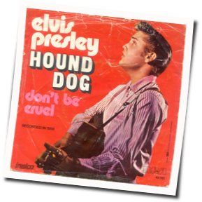 Hound Dog Chords by Elvis Presley