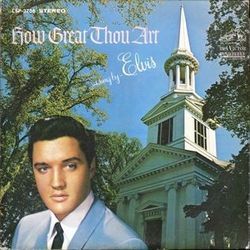 How Great Thou Art by Elvis Presley