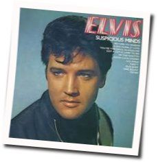 Suspicious Minds  Tabs by Elvis Presley
