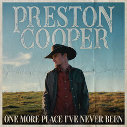 One More Place Ive Never Been Chords by Preston Cooper