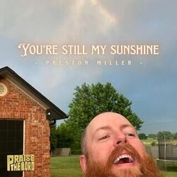 You're Still My Sunshine Chords by Preston Miller
