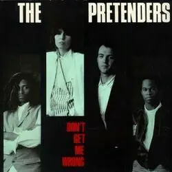Don't Get Me Wrong by The Pretenders