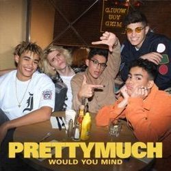 Would You Mind Chords by PRETTYMUCH