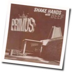 Shake Hands With Beef by Primus