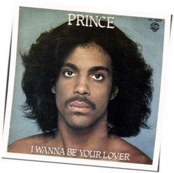 I Wanna Be Your Lover by Prince