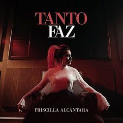 Tanto Faz Chords by Priscilla Alcântara