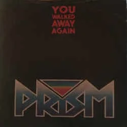 You Walked Away Again Chords by Prism