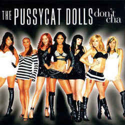 Don't Cha by The Pussycat Dolls
