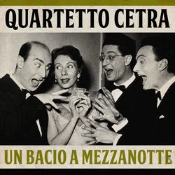 Un Bacio A Mezzanotte Chords by Quartetto Cetra