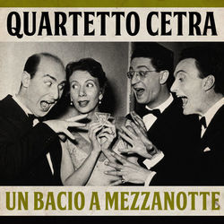 Un Bacio A Mezzanotte Chords by Quartetto Cetra