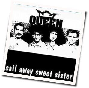 Sail Away Sweet Sister by Queen