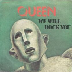 We Will Rock You  by Queen