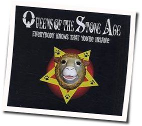 Everybody Knows That You Are Insane by Queens Of The Stone Age
