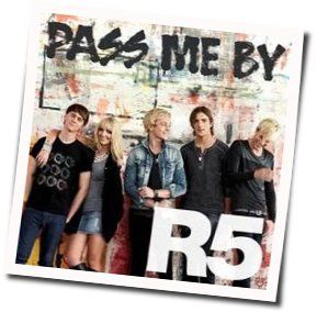 Pass Me By Chords by R5