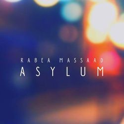 Asylum by Rabea Massaad