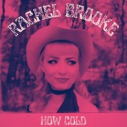 How Cold Chords by Rachel Brooke