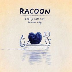 Geef Je Hart Niet Zomaar Weg Chords by Racoon