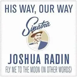 Fly Me To The Moon by Joshua Radin