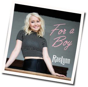 For A Boy  by RaeLynn