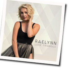 Love Triangle Chords by RaeLynn
