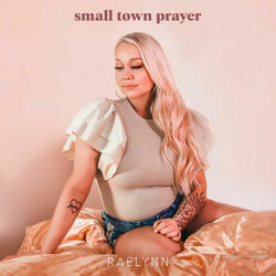 Small Town Prayer Chords by RaeLynn