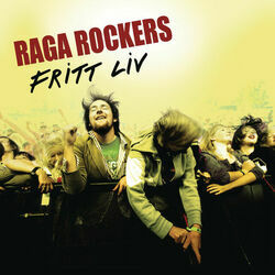 Fritt Liv by Raga Rockers
