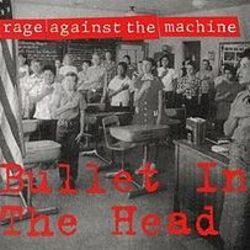 Bullet In The Head by Rage Against The Machine