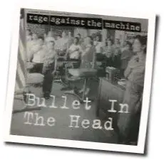 Bullet In Your Head by Rage Against The Machine
