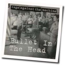 Bullet In Your Head Tabs by Rage Against The Machine