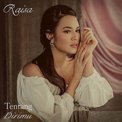 Tentang Dirimu by Raisa