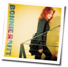 Not Cause I Wanted To Chords by Bonnie Raitt