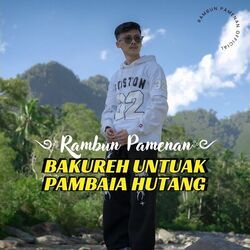 Bakureh Untuak Pambaia Hutang Chords by Rambun Pamenan