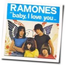 Baby I Love You  by The Ramones