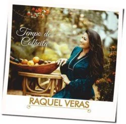 Tempo De Colheita Chords by Raquel Veras